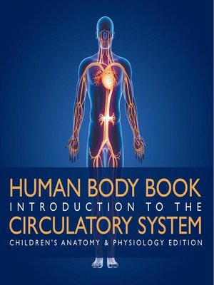 cover image of Human Body Book--Introduction to the Circulatory System--Children's Anatomy & Physiology Edition